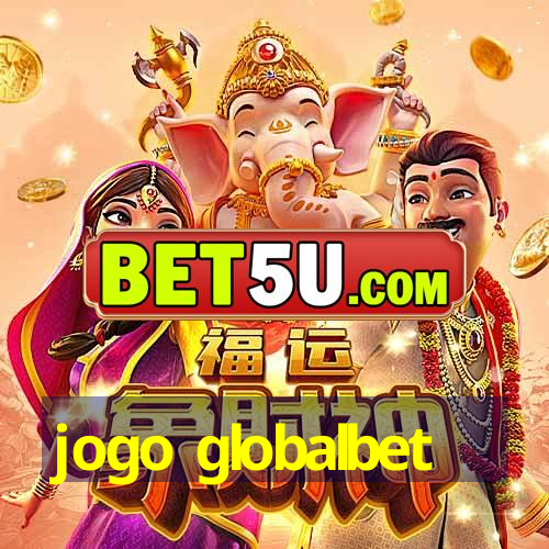 jogo globalbet